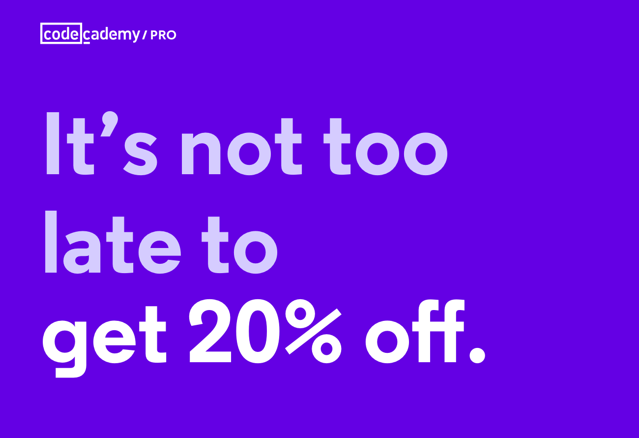 It's not too late to get 20% off
